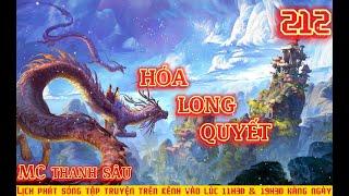 Truyện tiên hiệp: Hóa Long Quyết| Tập 212| Mc Thanh Sâu- Audio truyện hay