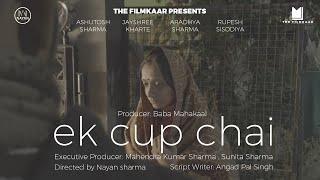 Ek Cup Chai ( Official Video ) | Nayan Sharma | Ashutosh Sharma | Angad S Pal | Thefilmkaar