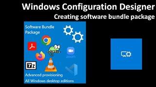 Windows Configuration Designer: Creating software installation package