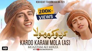 Kardo Karam || Muazzam Ali Mirza || New Heart Touching Kalam ️ || 2023 ||