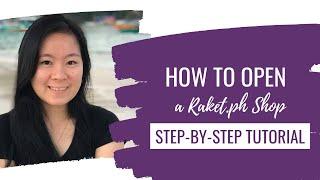 HOW TO OPEN A RAKET.PH SHOP | PAANO MAGBENTA SA RAKET.PH