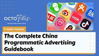 The Complete China Programmatic Advertising Guidebook by OctoPlus Media