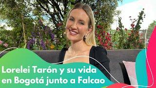 Lorelei Taron revela detalles de su vida en Bogotá y de Falcao como Esposo y papá  | Bravíssimo