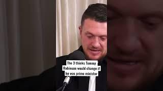 If Tommy Robinson was Prime Minister