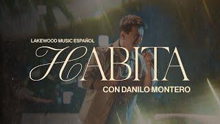 Habita | @DaniloMonteroyGloriana | Lakewood Music Español