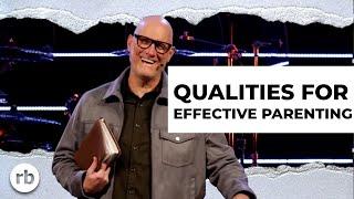 Qualities for Effective Parenting  | Be Real (Part 5) | Chris Goeppner