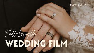 Angela & Kyle || Full-Length Wedding Film