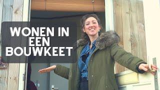 Hoe is het om te wonen in een bouwkeet?