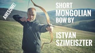 Short Mongolian Bow by Istvan Szimeiszter - Review