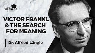 Victor Frankl, Logotherapy, Existential Analysis & The Meaning of Life- Dr Alfried Längle, M.D., PhD