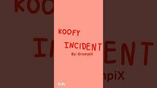 Koofy INCIDENT #shorts #roblox