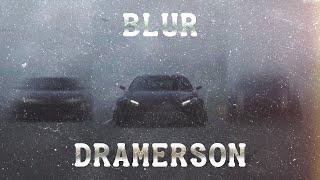 DRAMERSON - Blur (Music Video)