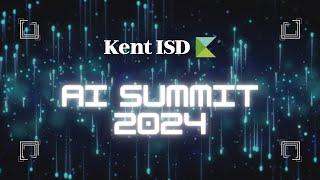 Kent ISD AI Summit 2024