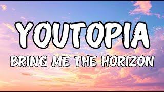 Bring Me The Horizon - YOUtopia (Lyrics)