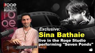 EXCLUSIVE: Sina Bathaie live in the Roqe Studio performing "Seven Ponds"