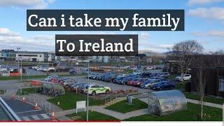 Can I take my Family to Ireland | Family Visa For Ireland