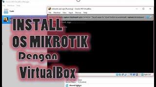 Cara Instal Mikrotik OS dengan Virtualbox & Remote Mikrotik dengan Winbox