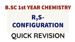 B.Sc 1st Year Chemistry | R, S- Configuration | Quick Revision