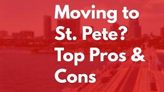 MOVING TO ST PETERSBURG, FLORIDA?  WANT TO KNOW THE TOP PROS AND CONS?  St Petersburg Florida living