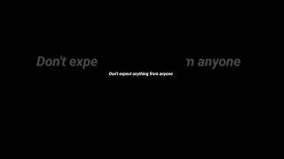 #NoExpectations #SelfReliance #LifeLesson #StayStrong #InnerPeace #Motivation #TrustYourself