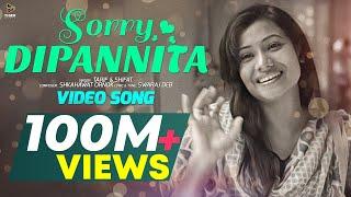 DIPANNITA | Sorry Dipannita | সরি দীপান্বিতা | Official Music Video