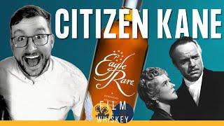 Citizen Kane / Eagle Rare - Film & Whiskey Podcast