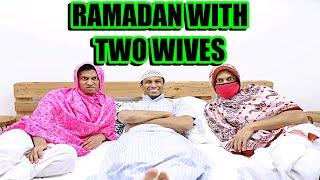 Ramadan With Two Wives !!!