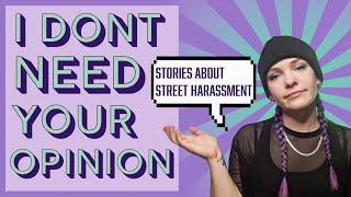 STORY TIME | Tales of Harassment, Abuse, and Unwanted Advice