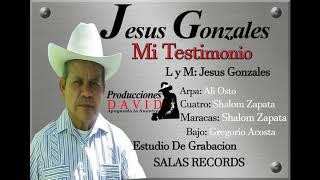 JESÚS GONZALES - Mi Testimonio ( Audio Oficial )