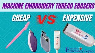 Machine Embroidery Stitch & Thread Eraser Reviews: Cheap vs Expensive