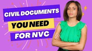 Civil Documents You Need For NVC | CEAC Documents Upload | Get Documentarily Qualified