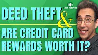 Full Show: How To Protect Your Home From Deed Theft and Are Credit Card Rewards Really Worth It?