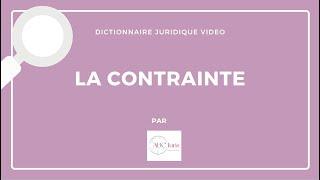 CONTRAINTE en procédure pénale, droit pénal - dictionnaire juridique en vidéo 