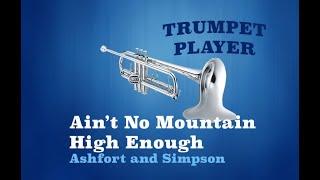 Ain't No Mountain Higher Enough - Bb Trumpet - Ashfort and Simpson (No.243)