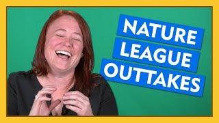 Nature League Outtakes!