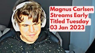 Magnus Carlsen STREAMS Early Titled Tuesday Blitz January 03 2023