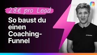 So baust du einen Coaching-Funnel von der Idee bis zur Werbeanzeige | Coaching-Leads für 28€