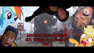 McCloud River Railroad #25 Whistle In A Nutshell Part 2