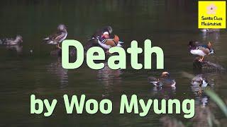 Master Woo Myung - How to Live Forever - Death | Santa Clara Meditation