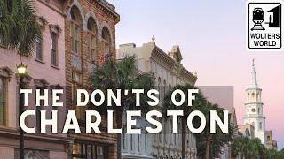 Charleston - The Don'ts of Visiting Charleston, South Carolina