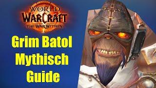 Grim Batol Mythisch Guide | WoW The War Within Saison 1