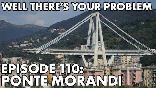 Well There's Your Problem | Episode 110: Ponte Morandi