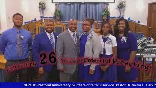 SGMBC- Pastoral Anniversary 26 Years: Pastor Dr. Victor L. Harkins, Sr. 10/16/24