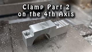 Clamp on the 4th Axis - Part 2 -  Timelapse