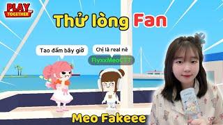 MEO GIẢ VỜ LÀM MEO FAKE THỬ LÒNG TROLL FAN VÀ CÁI KẾT THẬT ĐÁNG SỢ... | PLAY TOGETHER