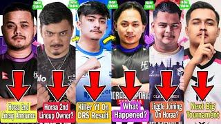 Horaa 2nd Lineup Announcement| Jiggle Joining Horaa? | Killer YT On DRS DownFall |Sky On Horaa News