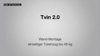 Tvin 2.0 Wand-Montage einseitiger Türeinzug bis 48 kg