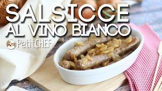 Salsicce al vino bianco in padella - Ricetta facile e saporita, Tutorial cucina PetitChef.it