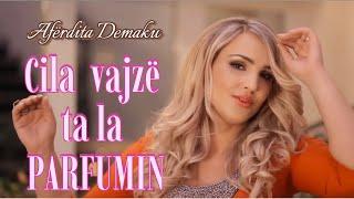 Aferdita Demaku - Cila ta la Parfumin (Official Video) 2014