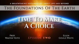 Walter Veith - THE FOUNDATIONS OF THE EARTH - 2. Time To Make A Choice